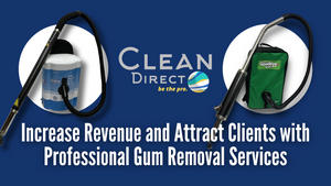 Why Adding Gum Removal to Your Service Portfolio is a Smart Business Move