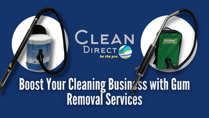 Why Adding Gum Removal to Your Service Portfolio Can Boost Your Cleaning Business