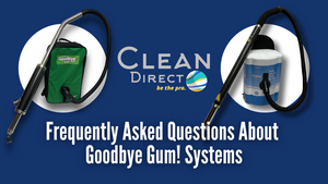 Frequently Asked Questions About Goodbye Gum! Systems