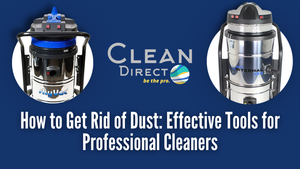 How to Get Rid of Dust: Effective Tools for Professional Cleaners